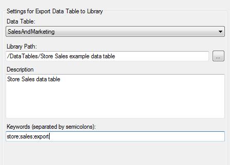9 Data Table Library Path Select the data table that you want to export from the analysis file. Specify the library path and file name for saving the data table. Add a description for the data table.
