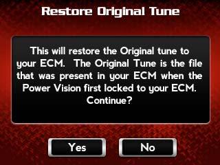 CHAPTER 4 Power Vision Menus To Restore Original Tune Restore Original Tune allows you to restore the factory ECM calibration.