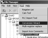 2.2 File Manager Starting the Conversion Wizard Open the Conversion Wizard using the following procedure. There are two ways to open the Conversion Wizard.
