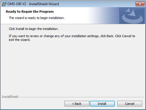 OMS-100 User Manual The InstallShield Wizard prompt if you really want to repair OMS-100. Click on Install to continue with the repairing process.