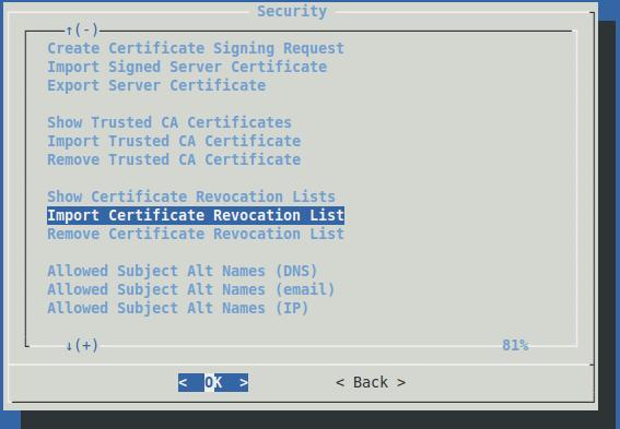Import Certificate Revocation List This option allows the administrator to import CRLs. In high security mode, all connections are authenticated by verifying the peer s certificate.