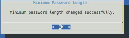 2) Select Set Minimum User Password Length 3) When prompted, enter admin s password 4)