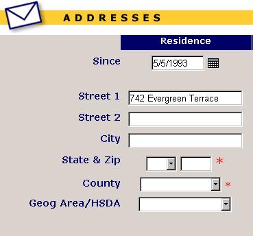 Street Address Enter the date the client began living at his current residence. Then enter the client s residential address. If you do not know the address, leave this field blank.