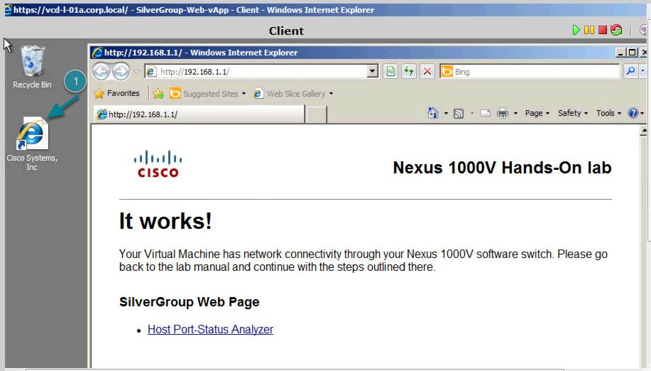 Open Web Server in Browser Double Click "Cisco Systems" IE Shortcut on Client desktop. The web home page has been set up to access the web server at 19