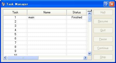 10 Task Manager (TEST mode) In TEST mode, the EPSON RC+ Task Manager dialog can be displayed to monitor the task status.