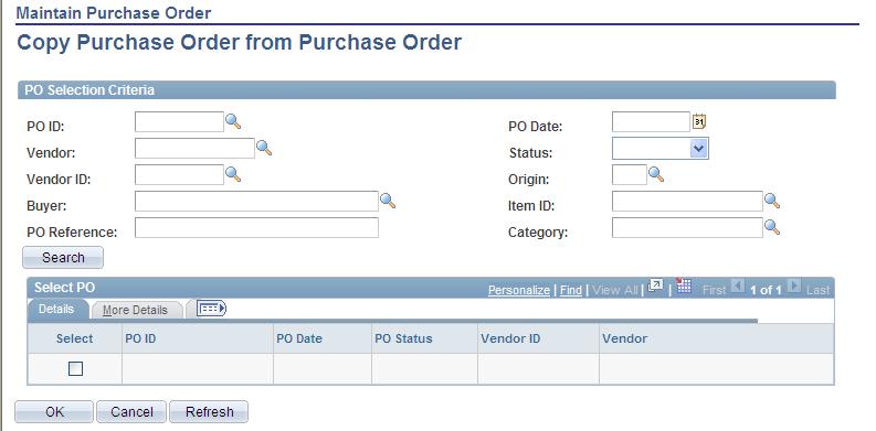 Copy from Purchase Order You can search for an existing PO by PO ID, Vendor, Vendor ID, Buyer, etc.