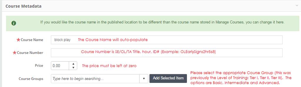 Please use the name convention explained in the Module trainings Remember to click Add ed Item or the Course Group will not save.