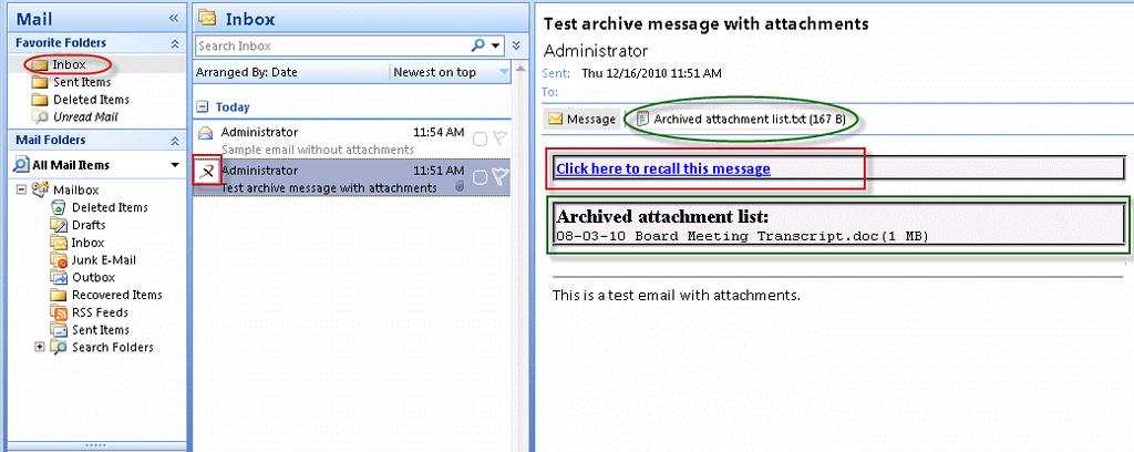 The message is automatically displayed along with any attachments. The message is also placed in the Recovered Items folder.