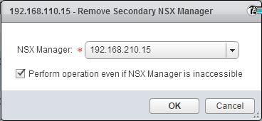 3 Select the secondary NSX Manager that you want to delete and click Actions, and then click Remove Secondary NSX Manager. A confirmation dialog box appears.