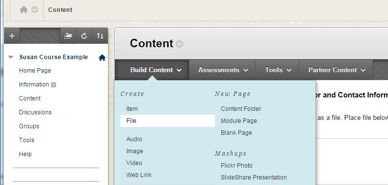 5. Add a File (example: course syllabus) a. Hover mouse over Build Content; click on File. b. Enter the file name.