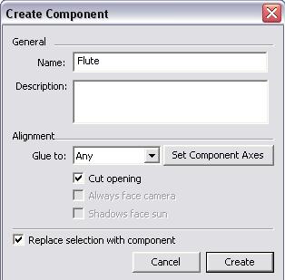 15. In the Create Component window, give the flute a name, and check both Cut opening and Replace selection