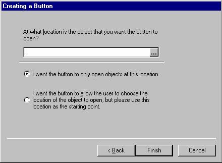 If you have chosen (in step 1) to open an object at a chosen location, the following menu will appear.
