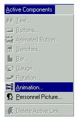 Creating an Active n-stage Animation Control To create a n-stage animation: 1. Select Animation from the Active Components drop-down menu, or click the Active Animation toolbar icon. 2.