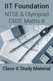 IIT Foundation, NTSE & Olympiad CBSE Maths-II For