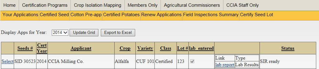 You will receive an email notification when the Seed Inspection Report (SIR) is ready. Log in, click on Certify Seed Lot. On the grid you will see the status for this SID is SIR ready.