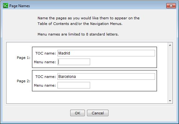 Add Page Names for the Table of Contents If you are using a Table of Contents, you may want to define Page Names. If you do not define page names, the pages will be displayed as Page 1, Page 2, etc.