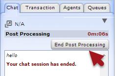 10. Click End Post Processing to complete the session. Note: The customer name remains in the chat list while the post processing window is open.