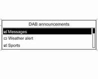 Radio 109 The currently received DAB service (programme) is interrupted when any announcements of previously activated categories are pending.