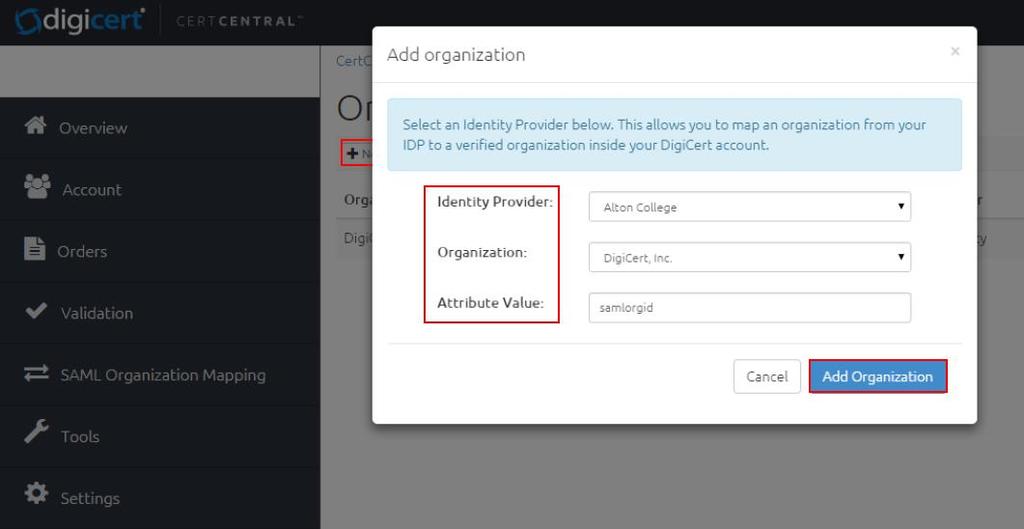 Identity Provider: In the drop-down list, select an IDP. Organization: In the drop-down list, select a DigiCert validated organization.