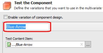 Change the component in the test, if you first select the Enable variation of component design check box. Hide the component. 8.
