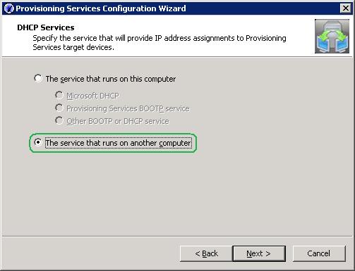 Provisioning Server DHCP services Since the DHCP services run on a dedicated DHCP server, select The service that