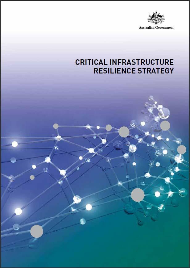 Critical Infrastructure Resilience Strategy Launched by the then A-G in June 2010 (The) continued operation of critical infrastructure in the face of all