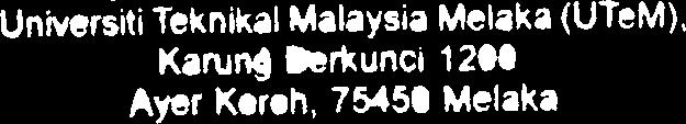 Laporan adalah hakmilik Universiti Teknikal Malaysia Melaka. 2. Perpustakaan dibenarkan membuat salinan untuk tujuan pengajian sahaja 3.