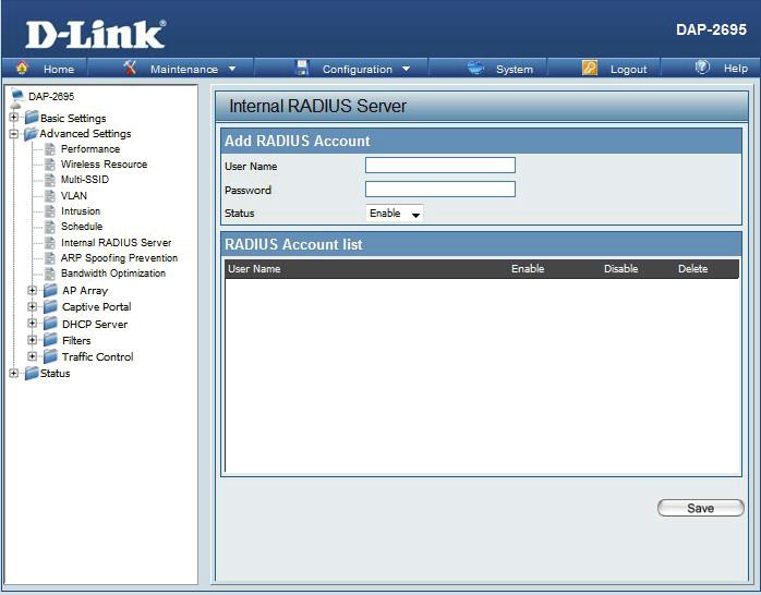 Internal RADIUS Server The DAP-2695 features a built-in RADIUS server. Once you have finished adding a RADIUS account, click the Save button to let your changes take effect.