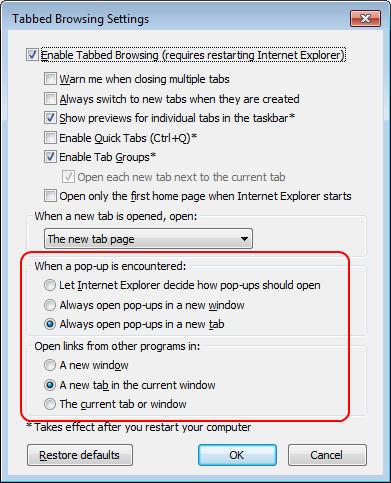 2.5 Optional Configuration This section describes optional techniques and Internet Explorer configuration that you can apply to achieve specific objectives and address various issues. 2.5.1 New Windows or New Tabs To control whether Internet Explorer 9 and 10 open pop-ups as new windows or as new tabs: 1.