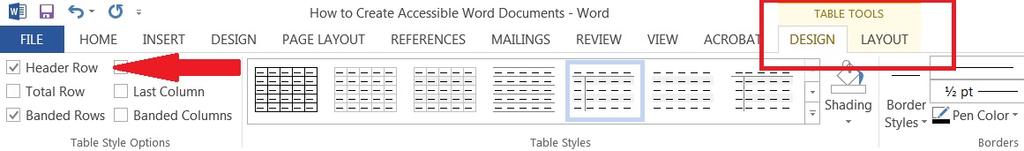 Data Tables 1. Accessible tables need a clear table structure and table headers. a. Select the Insert tab on the ribbon, and then select Table Insert Table. b.