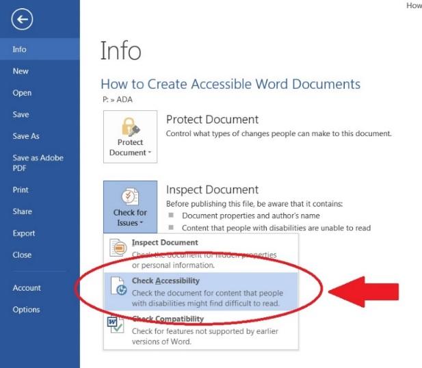 Accessibility Checker 1. Use the Accessibility Checker to identify accessibility issues within your document. a. Under the File ribbon, select the dropdown Check for Issues, and choose Accessibility Checker.