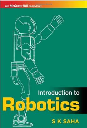 The McGraw-Hill Companies To get more insight on Robotics "Comprehensive book that presents a detailed exposition of the concepts using a simple and student friendly
