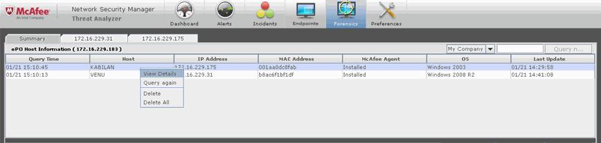 Integration with McAfee epo Endpoint details query from the McAfee epo server 1 Right-click options on the Forensics page You can select an McAfee epo query and right-click to view the following: