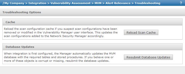 Integration with McAfee Vulnerability Manager Troubleshooting options 7 To access the Troubleshooting options in Manager, Select Manager <Admin Domain Name> Integration Vulnerability Assessment MVM