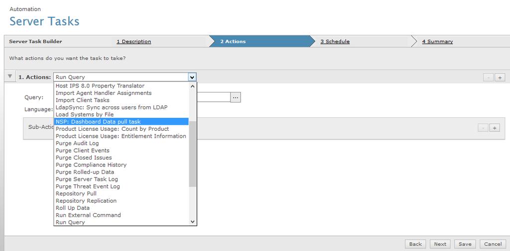 4 Select the Schedule status as Enabled. 5 Select Next. In the Actions configuration, select NSP: Dashboard Pull Task.
