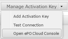 Integration with McAfee Cloud About McAfee Cloud Threat Detection 3 3 From the Manage Activation Key drop-down list, select Open epo Cloud Console.