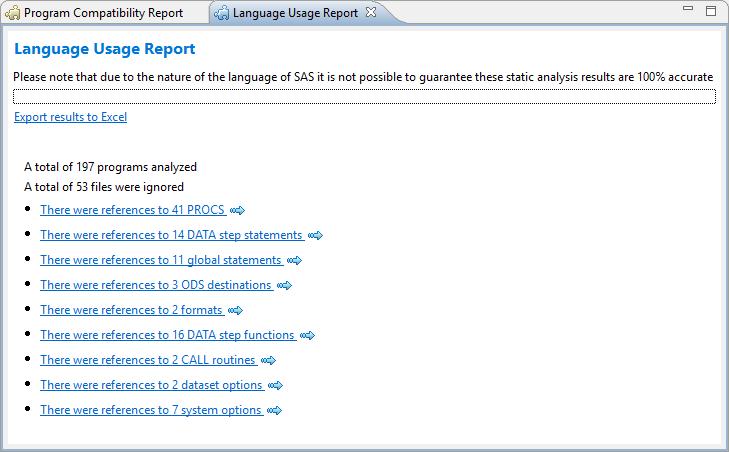 This report details the SAS language elements used in the selected programs, and you can explore the detail of this report in the Workbench, or export the content to Microsoft Excel Analysing