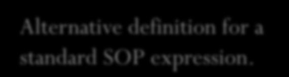 So, a standard SOP expression is one in which all the variables in the