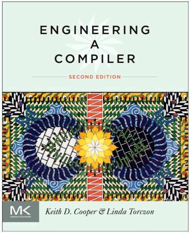 Course textbook Engineering a Compiler, 2 nd Edition Keith