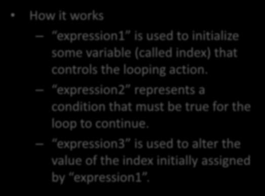 variable (called index) that controls the looping action.