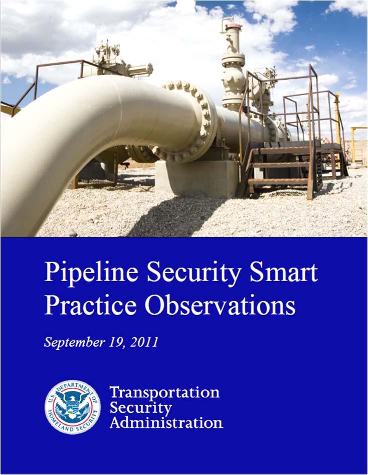 Pipeline Stakeholder Engagement Smart Practice Observations The Smart Practice document is a compilation of noteworthy practices that were observed by the Pipeline Branch during security reviews of