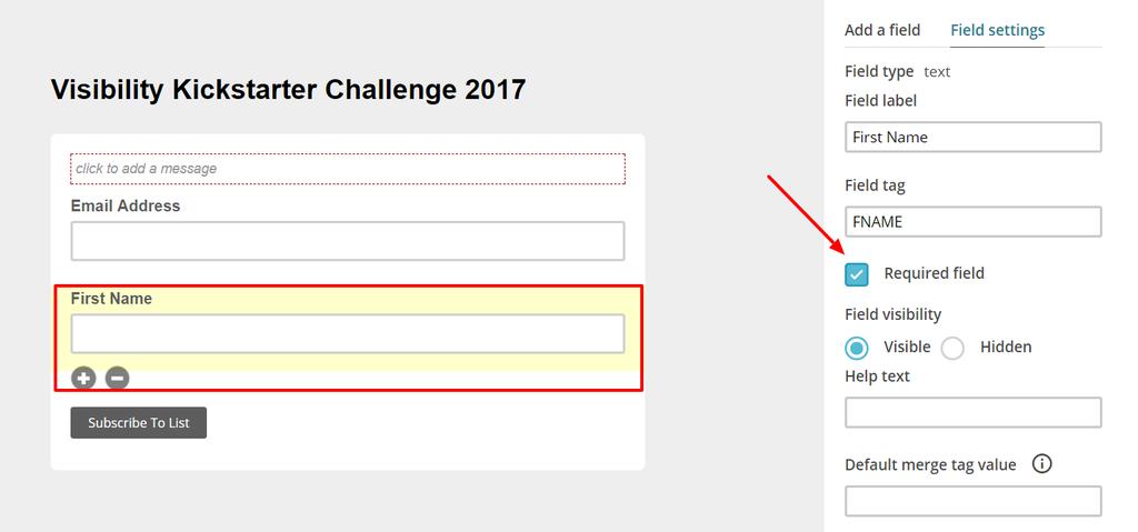 6. Make the First Name field a required field. Click on the field to highlight it, and check the Required field option on the tab that will show up on the right side of the form. 7.