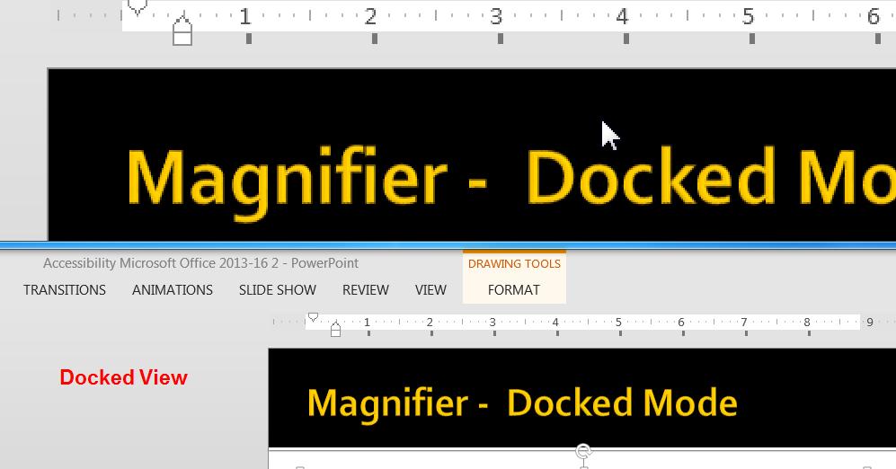 Magnifier - Docked Mode Available in both Basic