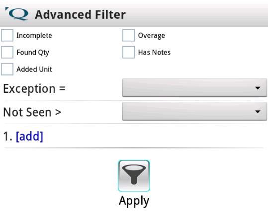 Advanced Filter The Advanced Filter allows you to select your own criteria for the filter. You can also combine mul ple criteria in order to create a more precise filter.