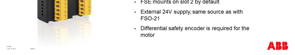 The FSE module supports a differential safety encoder.