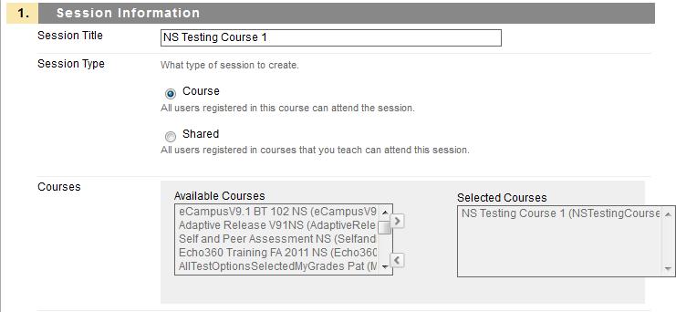 Create Session Options The Information tab includes options for: Session Information 1. Type the session title or use the default title(e.g.,ns Testing Course 1) 2. Select the desired session type.
