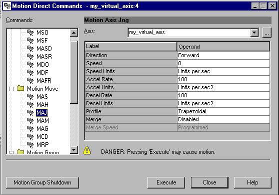 Motion Direct Commands 8-21 Motion Axis Jog If online, from the Motion Direct Command dialog, the user is able to execute a Motion Axis Jog (MAJ) command. Figure 8.