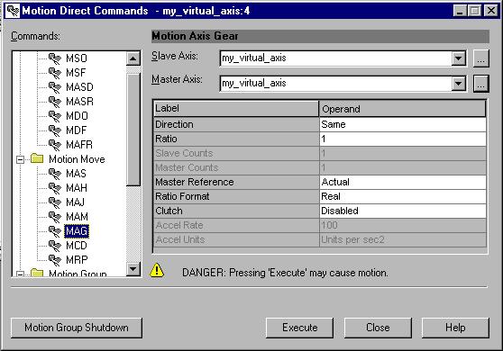 8-24 Motion Direct Commands Motion Axis Gear If online, from the Motion Direct Command dialog, the user is able to execute a Motion Axis Gear (MAG) command. Figure 8.