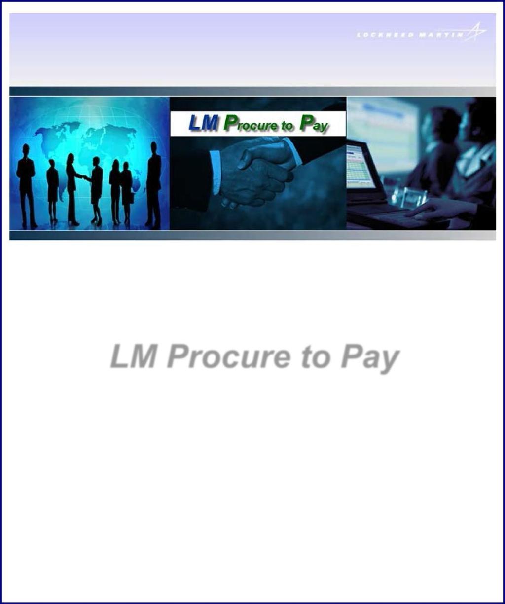 Updated 09/16/2017 LM Procure to Pay Quick Reference