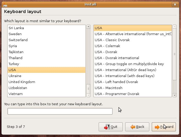 Select the keyboard layout of your choice.you can type in the box to test your new keyboard layout.